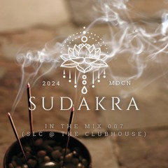 Sudakra in the mix 007 (Salt Lake City @ The Clubhouse)