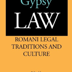 [Download] EBOOK 🎯 Gypsy Law: Romani Legal Traditions and Culture by  Walter O. Weyr