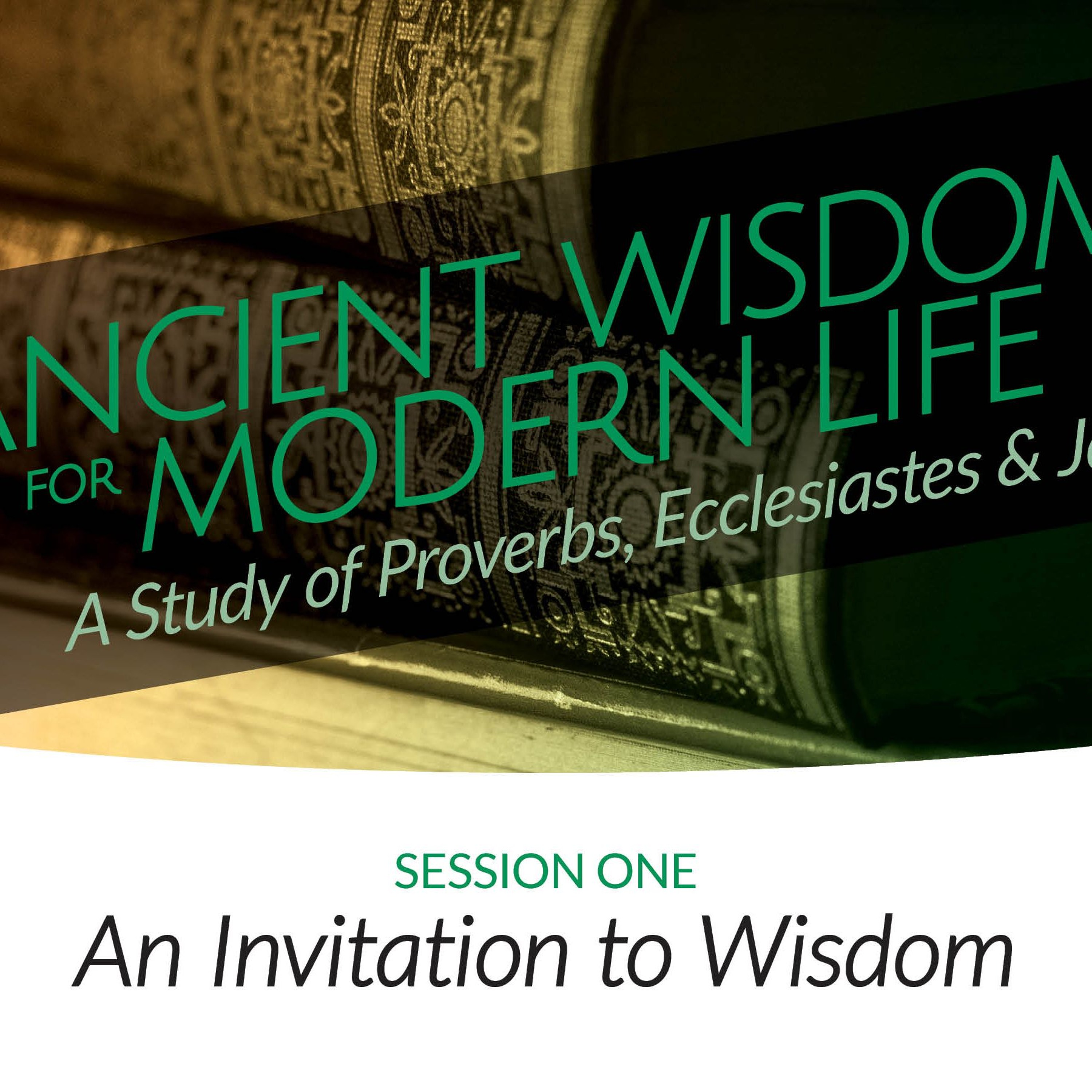 An Invitation to Wisdom | Session One | Ancient Wisdom for Modern Life