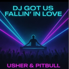 Dj Got Us Fallin In Love (Usher&Pitbull)-N1KO EDIT