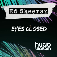 £d 5heeran - Eyes Closed (Hugo Warllen Remix) Preview