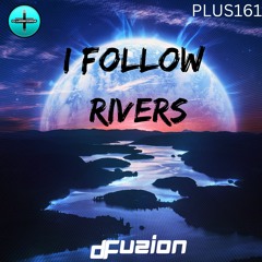 D-Fuzion - I Follow Rivers *OUT NOW*