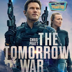 THE TOMORROW WAR - Double Toasted Audio Review
