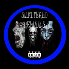 SHATTERED REMAINS (Another one)