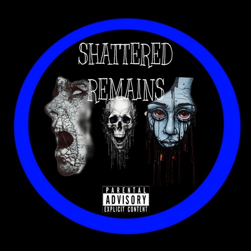 SHATTERED REMAINS (Another one)