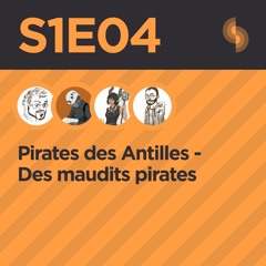 Pirates des Antilles S1E04 (Des Maudits Pirates)