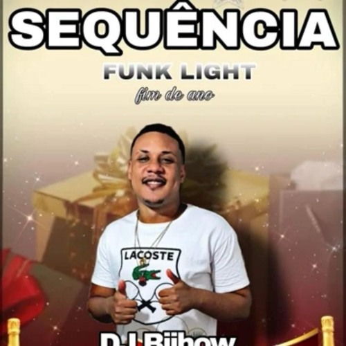 SEQUÊNCIA FUNK LIGHT FIM DE ANO DJ BIJHOW 2025