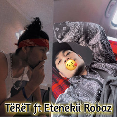 Tûmwûnû iteina (cvr) TëRëT ft Etenekii Robaz💯😘
