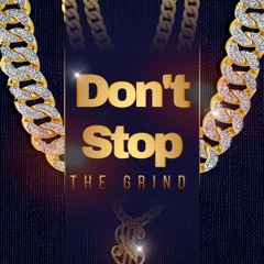Don't Stop The Grind