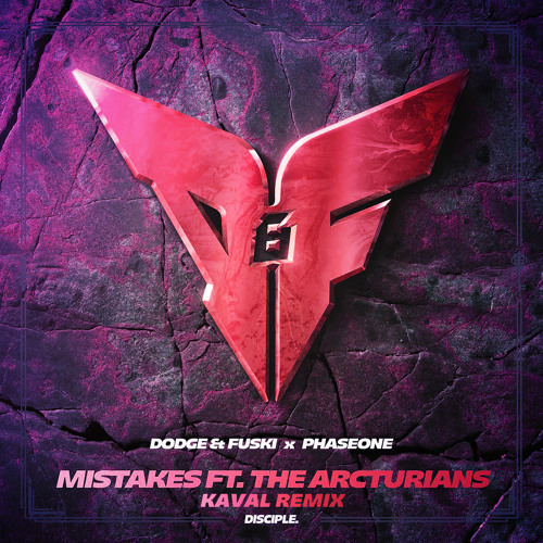 Dodge & Fuski & PhaseOne ft. The Arcturians - Mistakes (Kaval Remix) [2nd Place]