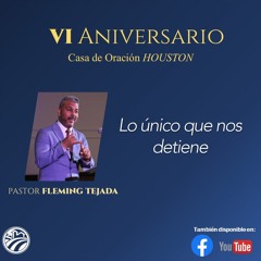 Fleming Tejada | Lo único que nos detiene | VI aniversario 06/23/24