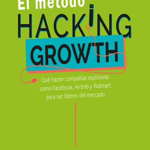 _PDF_ El método Hacking Growth [The Hacking Growth Method] full