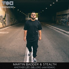 Premiere: Martin Badder & Stealth - Another Life (Millero 6AM Remix) [Renaissance Records]