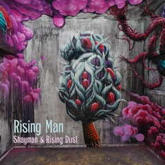 RIsing Dust & Shayman - Rising Man