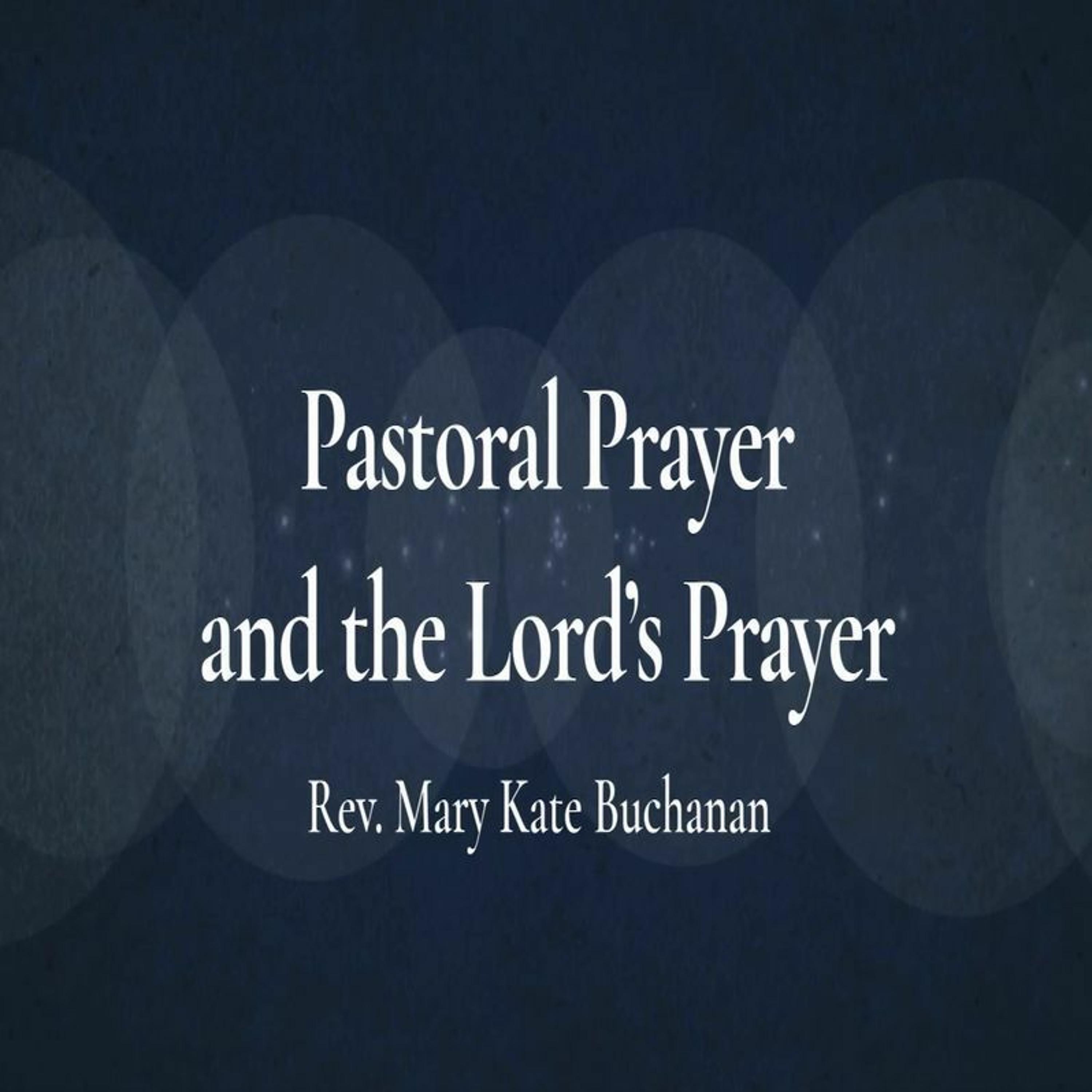 First Community Church 02.11.24 Mary Kate Buchanan -Pastoral Prayer episode artwork
