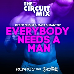 Everybody Needs A Man O. Nissim & M. Simantov - The Circuit Mix ( Jean Milla B2B Red Roy ) Remix
