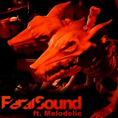 Feral Sound ft Melodelic - 22 Apr 2022