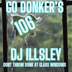 GO DONKER'S 106 - DONT THROW DONK AT GLASS WINDOWS