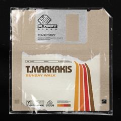 T.MARKAKIS - Sunday Walk [FD007] Floppy Disks / 20th May 2022
