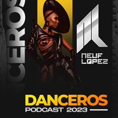 Neuf Lopez Press. DANCEROS (Podcast Octubre 2023)