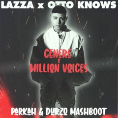 Lazza x Otto Knows - Cenere Million Voices (PARKAH & DURZO Mashboot)
