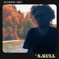 FILTHCAST 025 : S.Kull