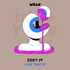 Eddy M - I Like That (Preview)