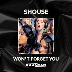 Shouse - Won’t Forget You (Kaan Can Remix) [Melodic Techno] UNRELEASED
