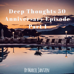 Deep Thoughts 50/Part 1 (11th November 2023)