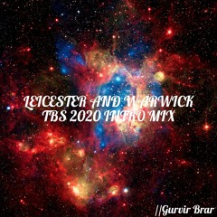 Leicester and Warwick TBS 2020 Intro Mix - Gurvir Brar