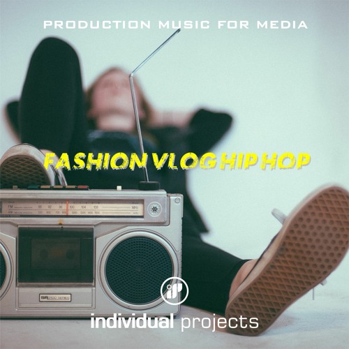 Stream Fashion Vlog Hip Hop Royalty Free Commercial Background Music