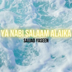 Ya Nabee Salaam Alayka