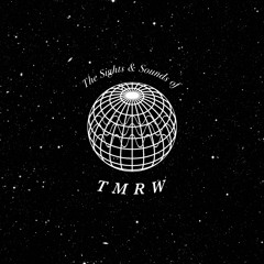 The Sights & Sounds of TMRW (tracklist in bio)