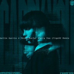 Martin Garrix & Third Party Carry You (Tigo92 Remix versjon 2