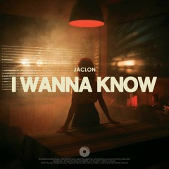 Jaclon - I Wanna Know