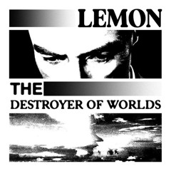 THE DESTROYER OF WORLDS