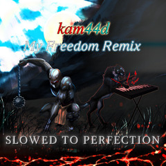 My Freedom Remix (Slowed to Perfection)