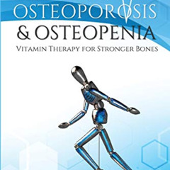 VIEW EBOOK 📌 Osteoporosis & Osteopenia: Vitamin Therapy for Stronger Bones by  Bryan