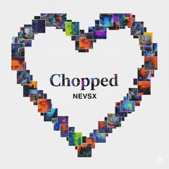 NEVSX - Chopped | FREE DOWNLOAD