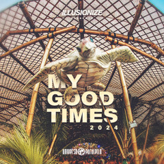 Illusionize Presents: My Good Times 2024 @ Universo Paralello - Chill out Stage