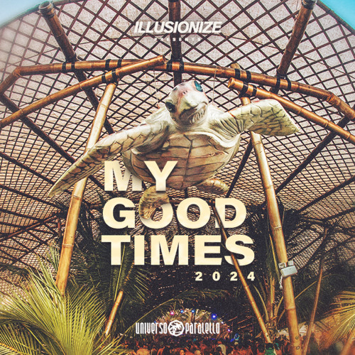 Illusionize Presents: My Good Times 2024 @ Universo Paralello - Chill out Stage
