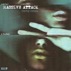 Massive Attack - Inertia Creeps (Tolga Maktay X - Tanbul Edit)