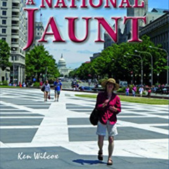 [Get] EPUB 📰 A National Jaunt: Footsters Guide to Washington, D.C. by  Ken Wilcox,Ke