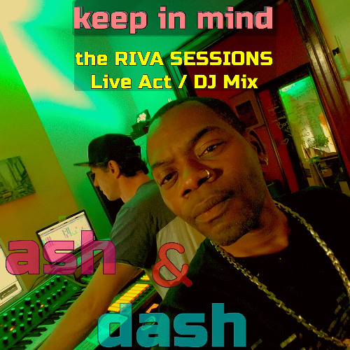 01 - ASH & DASH - keep in mind - (Skender daBalkanimal & Mel Hammond) - RIVA SESSIONS Live 2 Two