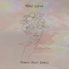 Miley Cyrus - Flowers (Favz Remix)