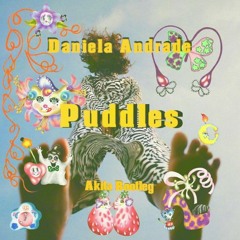 Daniela Andrade - Puddles (Akita Bootleg)