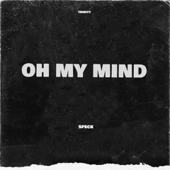 Oh My Mind