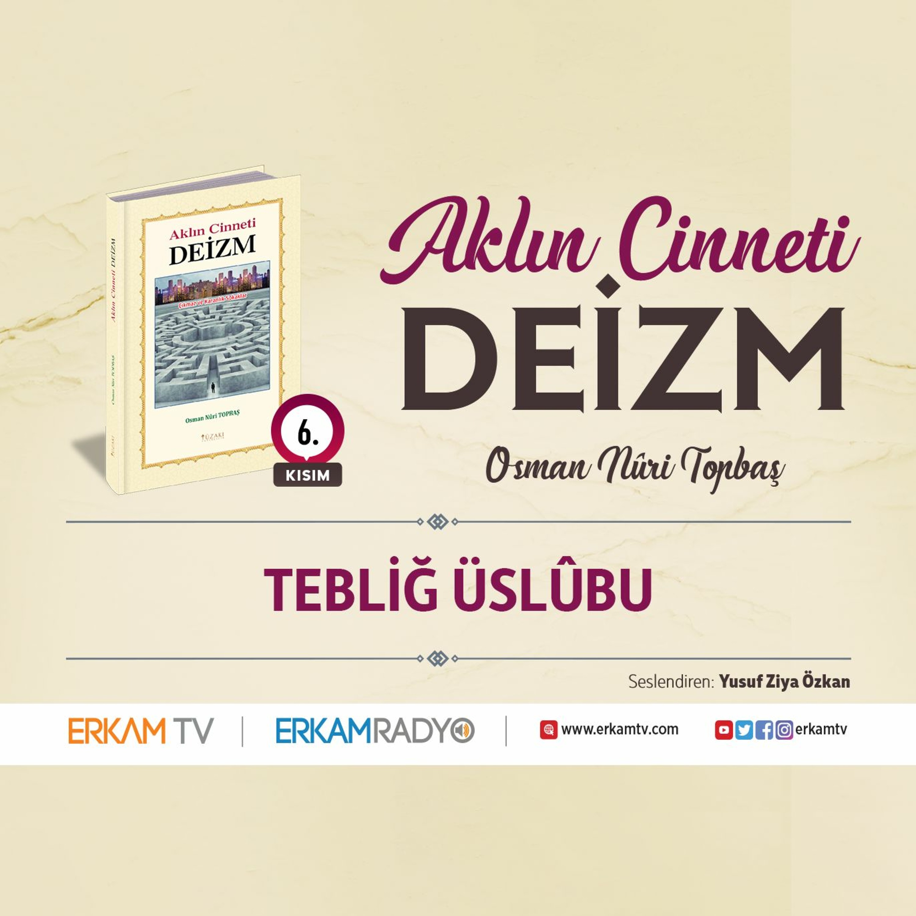Tebliğ Üslubu (Aklın Cinneti Deizm 6)