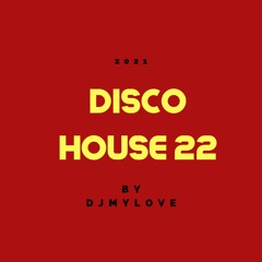 DISCO HOUSE 22