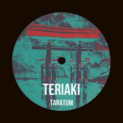 TERIAKI - Taratum (Original Mix)